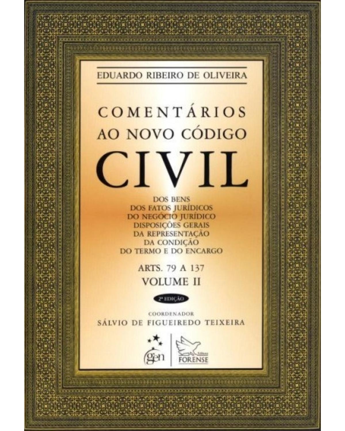 Comentários ao novo código civil - Volume 2: Arts. 79 a 137 - 2ª Edição | 2012