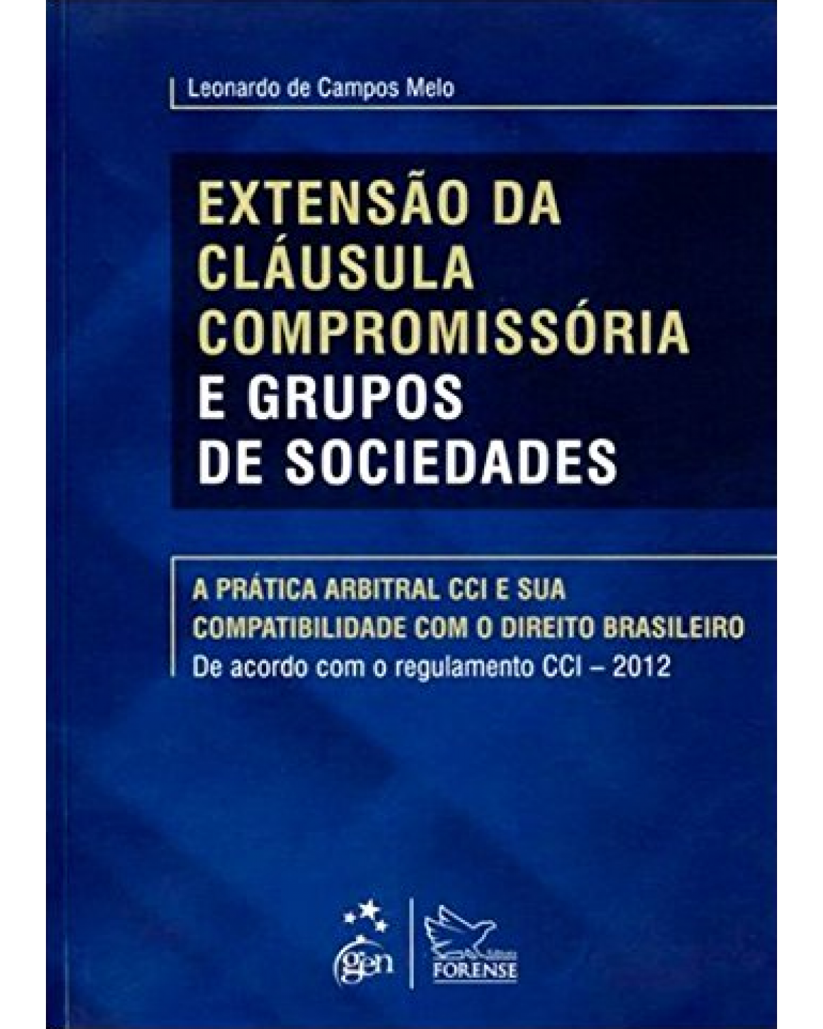 Extensão da cláusula compromissória e grupos de sociedades - 1ª Edição | 2013