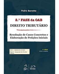 2ª fase da OAB - Direito tributário - Resolução de casos concretos e elaboração de petições iniciais - 3ª Edição | 2014