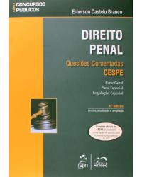Direito penal - Questões comentadas - CESPE - Parte geral - Parte especial - Legislação especial - 4ª Edição | 2014