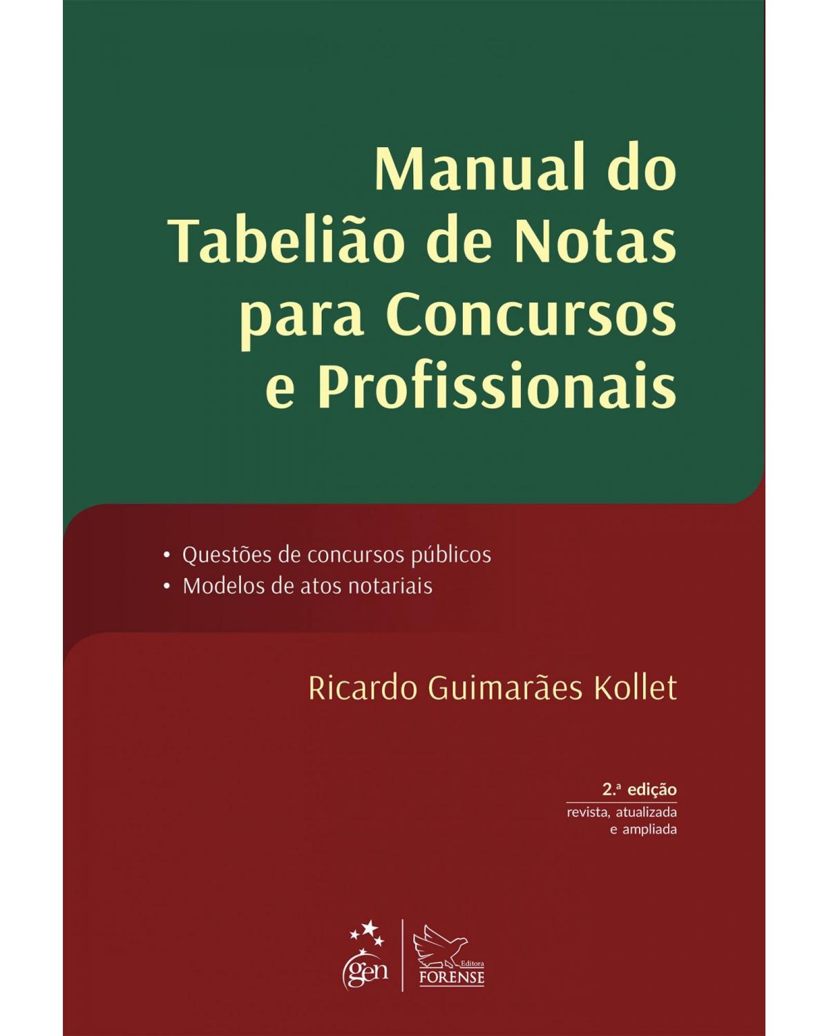 Manual do tabelião de notas para concursos e profissionais - Questões de concursos públicos, modelos de atos notariais - 2ª Edição | 2015