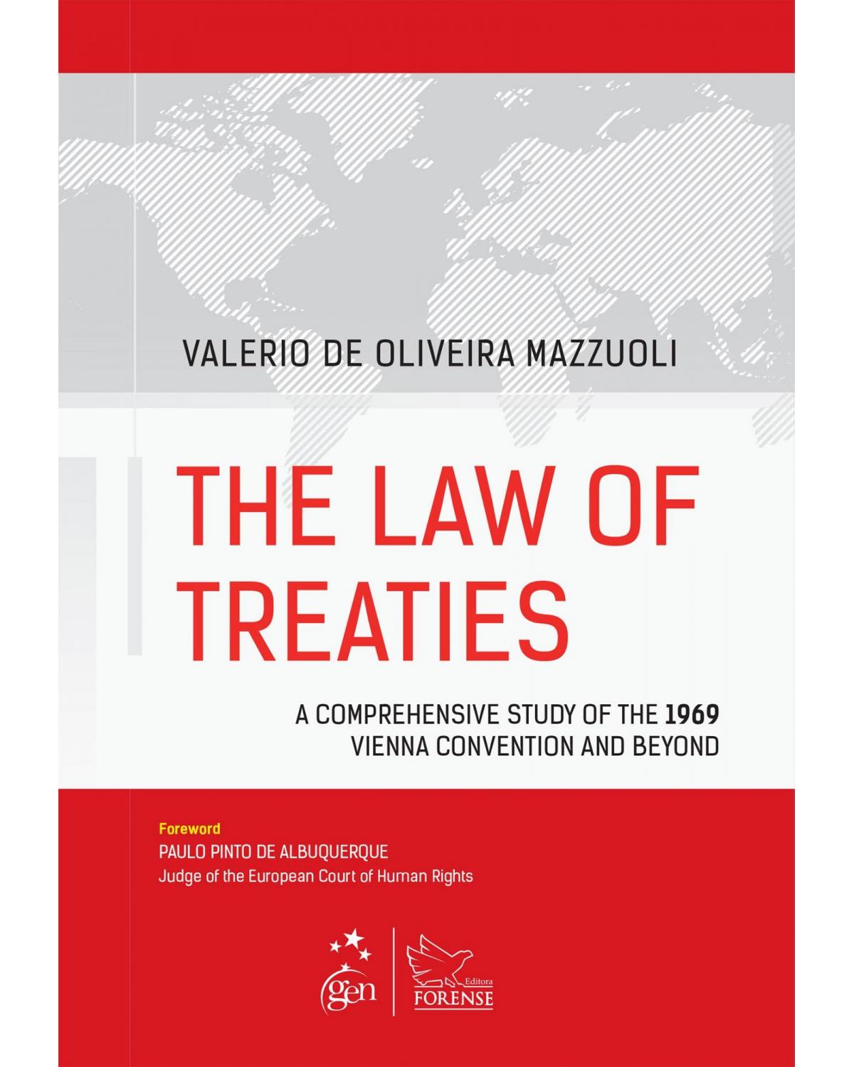 The law of treaties - A comprehensive study of the 1969 Vienna Convention and beyond - 1ª Edição | 2016