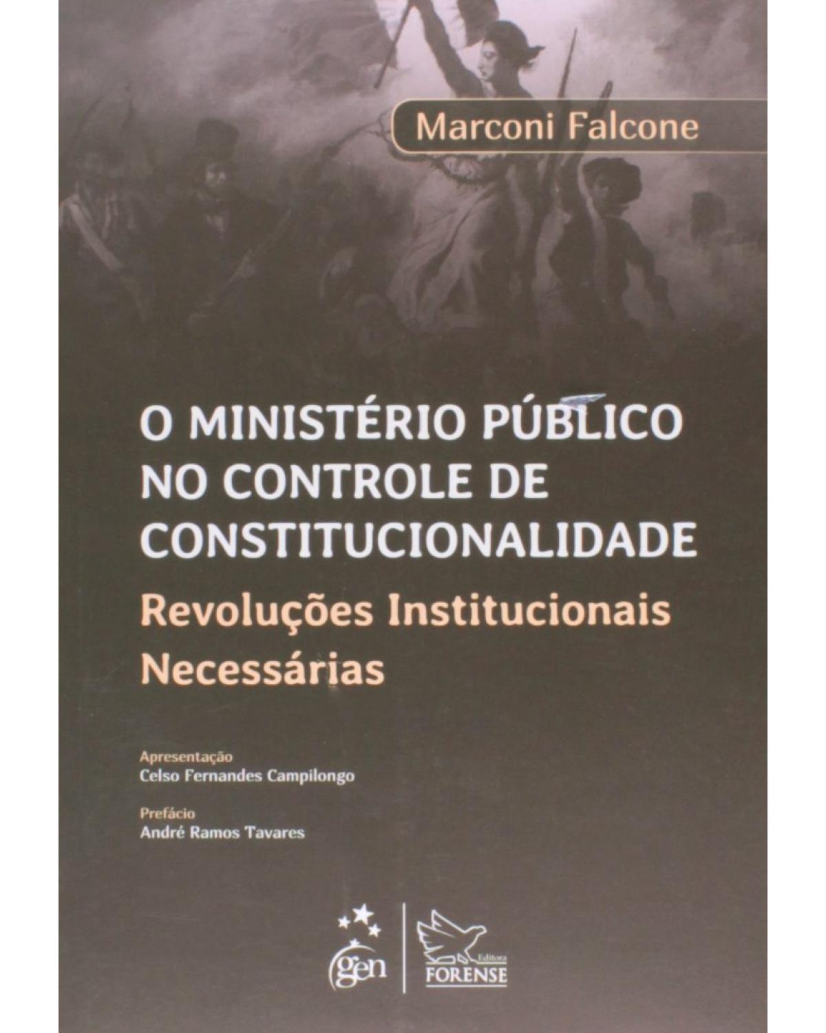 O Ministério Público no controle de constitucionalidade - Revoluções institucionais necessárias - 1ª Edição | 2014