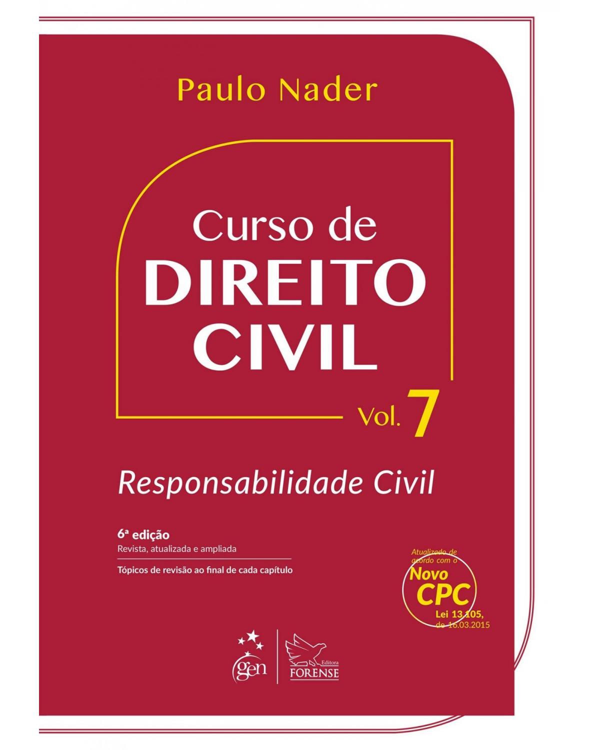 Curso de direito civil - Volume 7: Responsabilidade civil - 6ª Edição | 2016