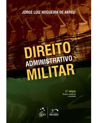 Direito administrativo militar - 2ª Edição | 2015