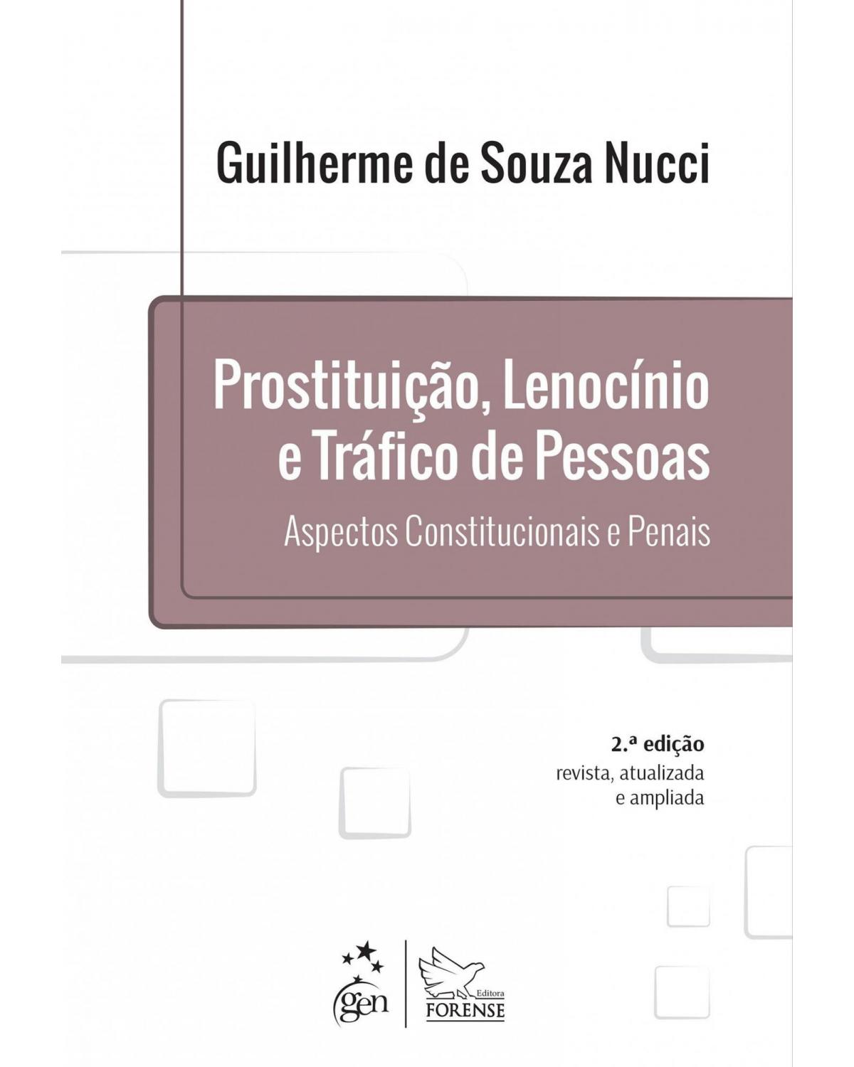 Prostituição, lenocínio e tráfico de pessoas - Aspectos constitucionais e penais - 2ª Edição | 2015