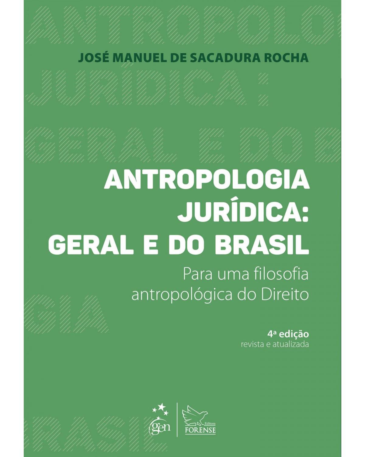 Antropologia jurídica - Geral e do Brasil - Para uma filosofia antropológica do direito - 4ª Edição | 2015