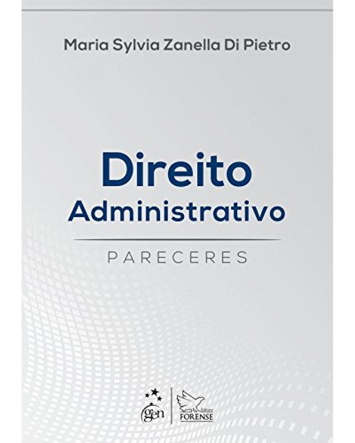 Direito administrativo - Pareceres - 1ª Edição | 2015
