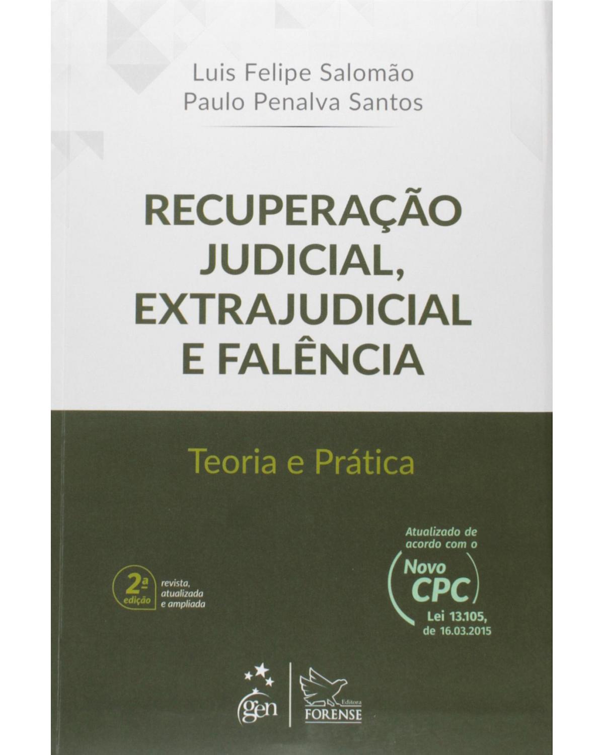 Recuperação judicial, extrajudicial e falência - Teoria e prática - 2ª Edição | 2015