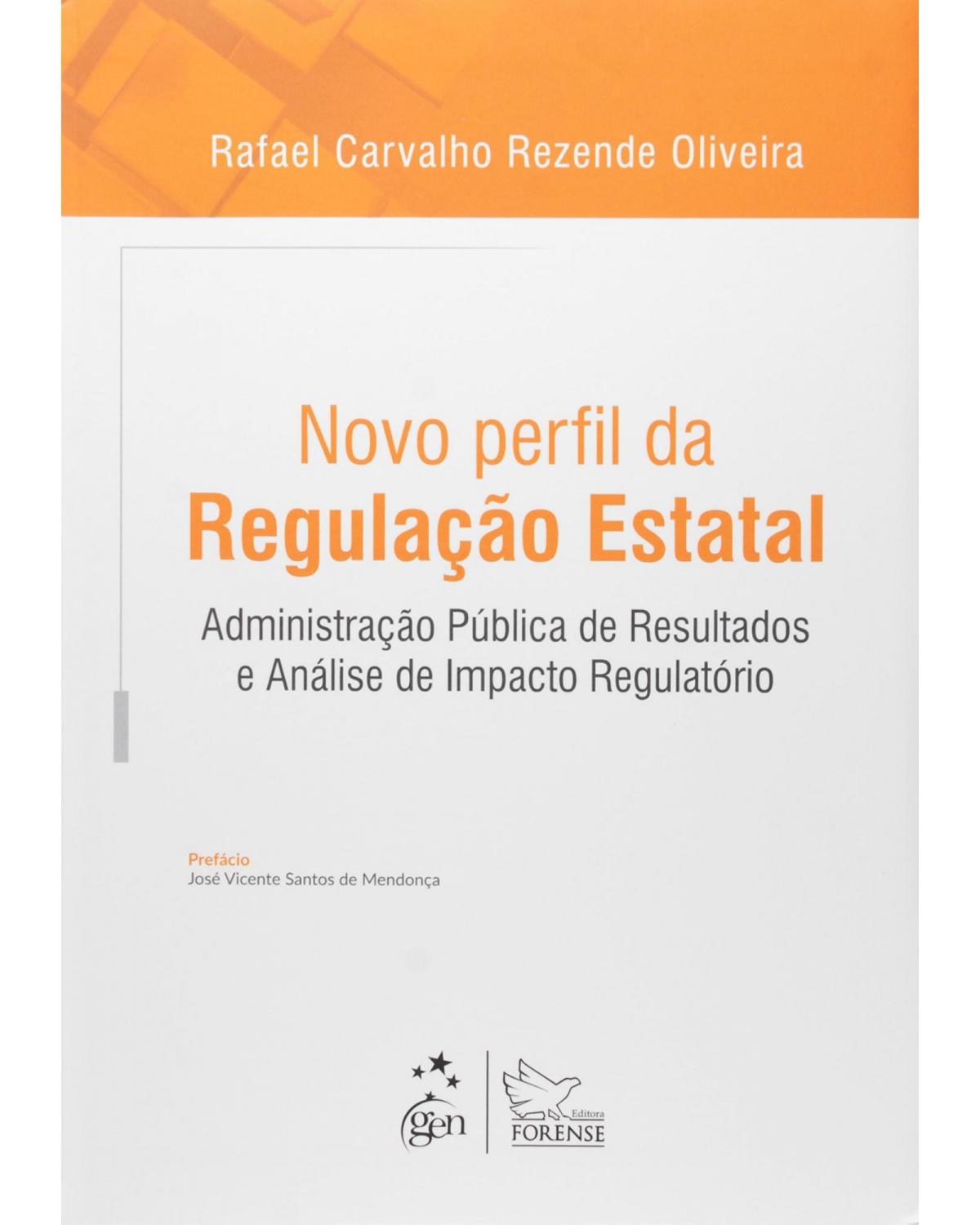 Novo perfil da regulação estatal - Administração pública de resultados e análise de impacto regulatório - 1ª Edição | 2015