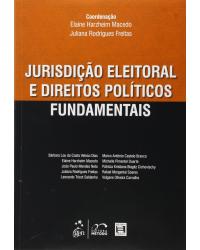 Jurisdição eleitoral e direitos políticos fundamentais - 1ª Edição | 2015