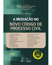 A mediação no novo Código de Processo Civil - 2ª Edição | 2016