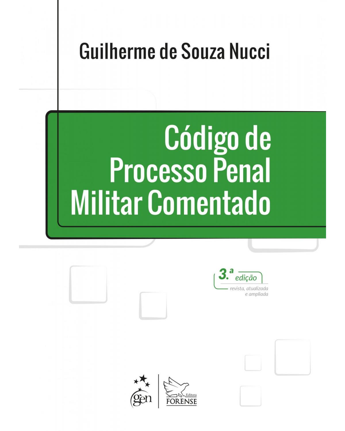 Código de processo penal militar comentado - 3ª Edição | 2019