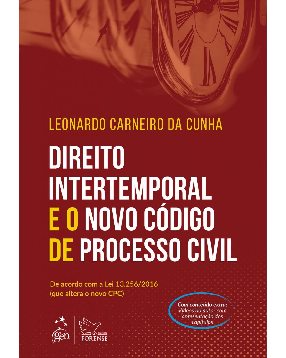 Direito Intertemporal e o Novo Código de Processo Civil - 1ª Edição 2016 - 1ª Edição | 2016