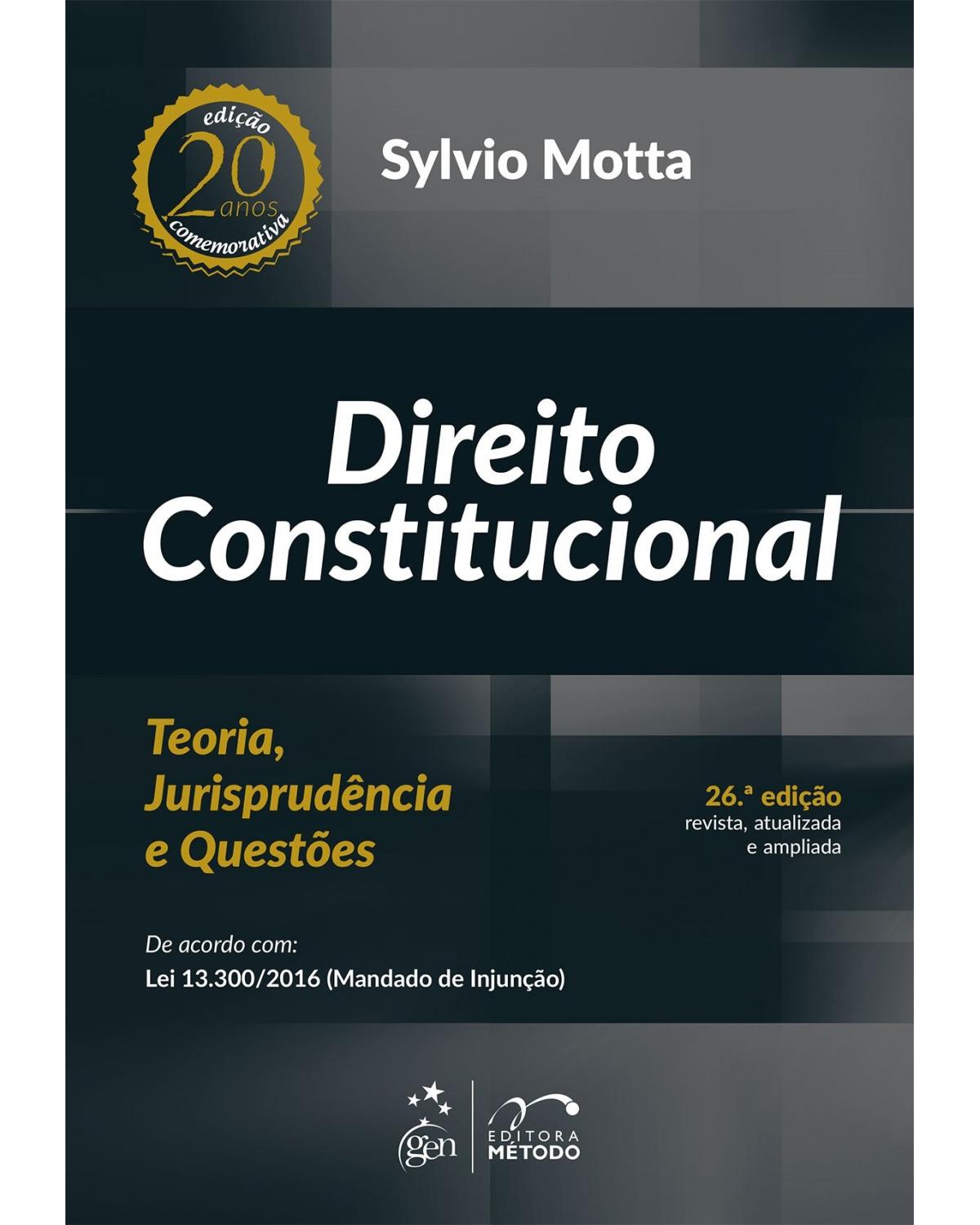Direito constitucional - Teoria, jurisprudência e questões - 26ª Edição | 2016