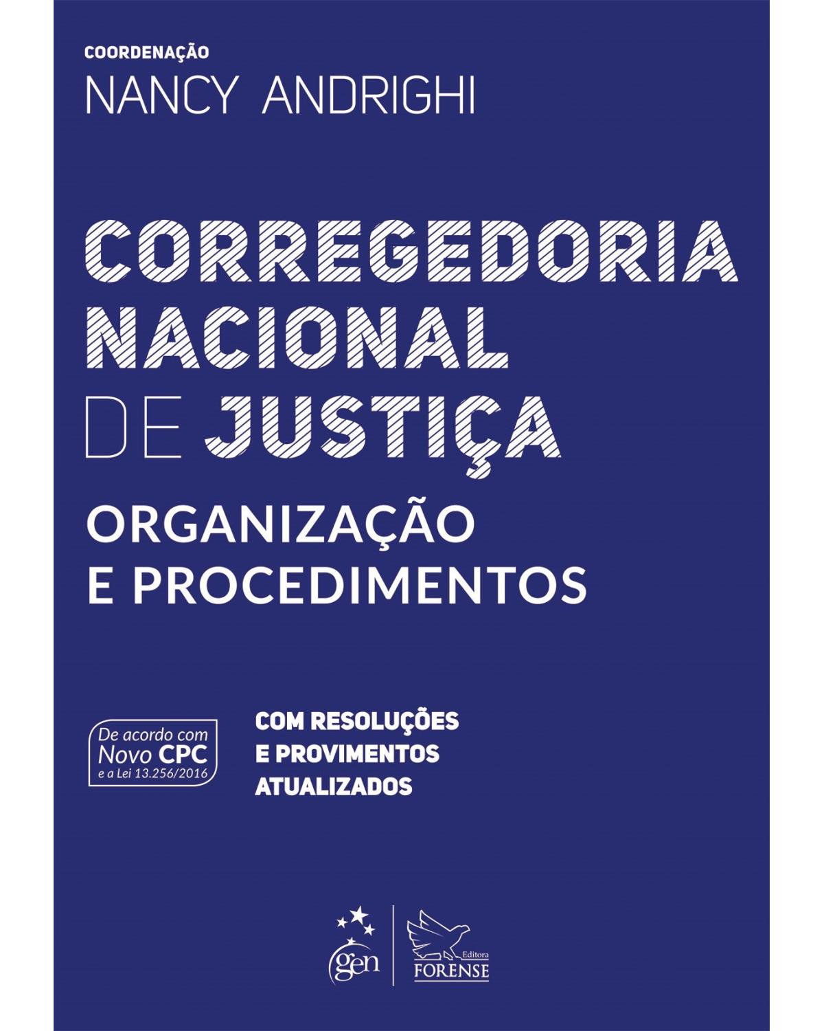 Corregedoria Nacional de Justiça - Organização e procedimentos - 1ª Edição | 2017