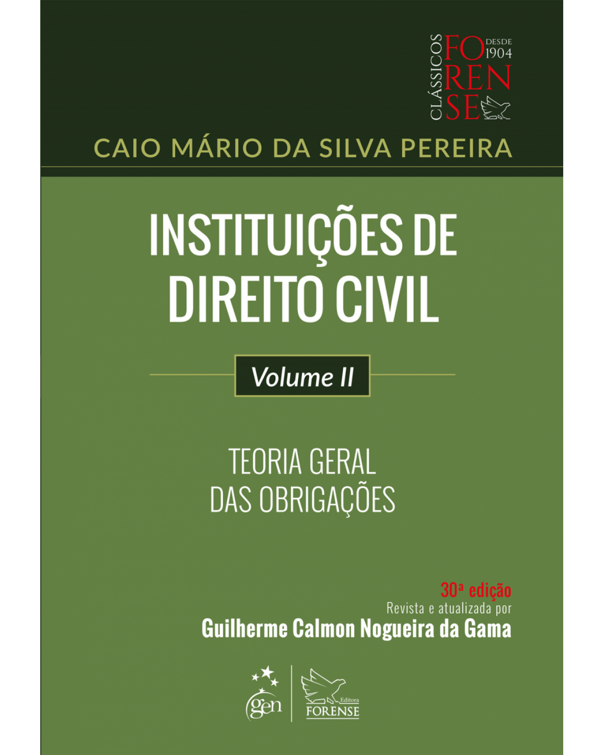 Instituições de direito civil - Volume 2: teoria geral das obrigações - 30ª Edição | 2018