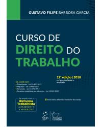 Curso de direito do trabalho - 12ª Edição | 2018