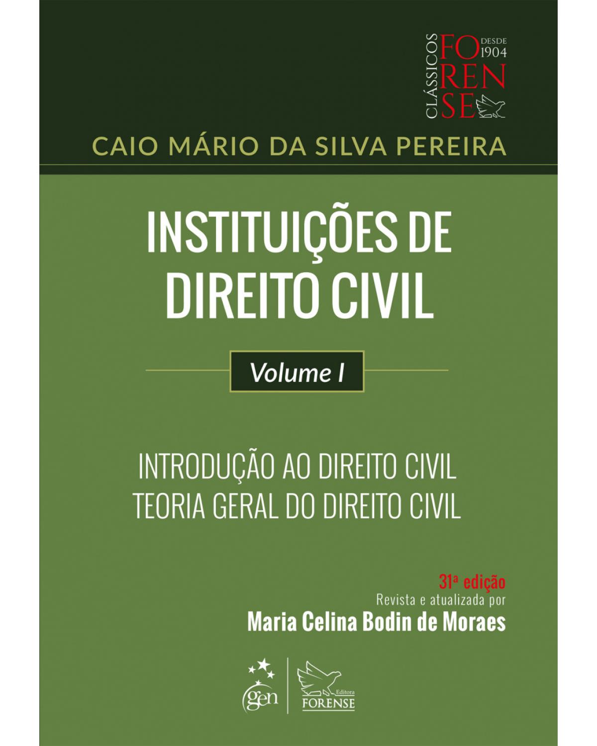 Instituições de direito civil - Volume 1: introdução ao direito civil, teoria geral do direito civil - 31ª Edição | 2018