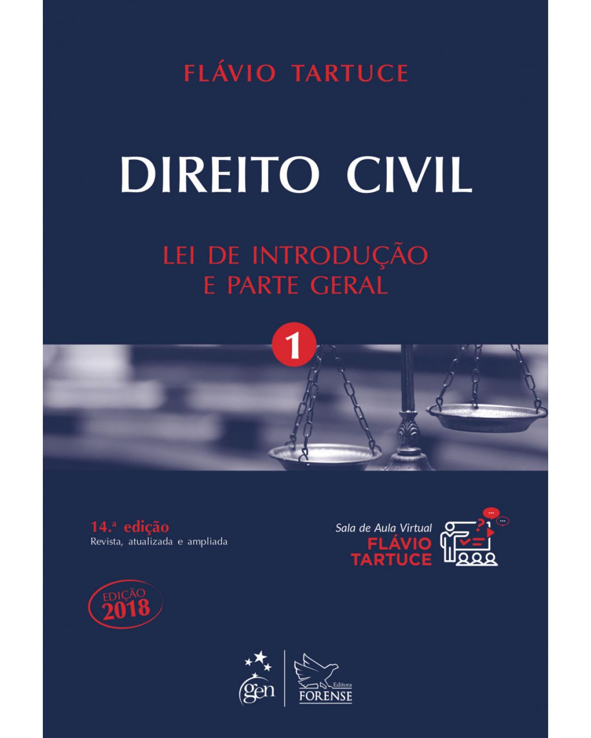 Direito Civil - Lei de Introdução e Parte Geral - Vol. 1 - Volume 1: lei de introdução e parte geral - 14ª Edição | 2018