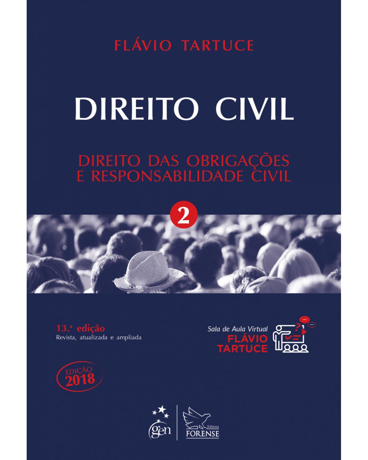 Direito civil - Volume 2: direito das obrigações e responsabilidade civil - 13ª Edição | 2018