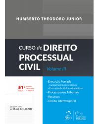 Curso de Direito Processual Civil - Vol. III - Volume 3:  - 51ª Edição | 2018