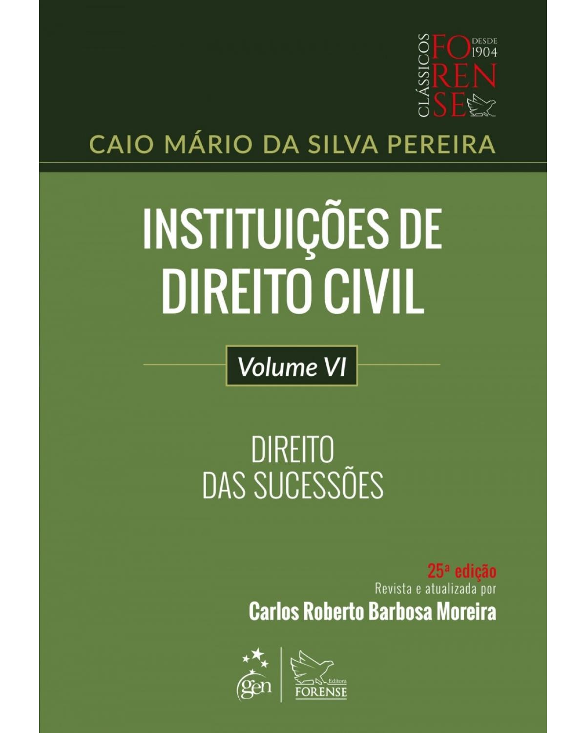 Instituições de direito civil - Volume 6: direito das sucessões - 25ª Edição | 2018