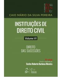 Instituições de direito civil - Volume 6: direito das sucessões - 25ª Edição | 2018