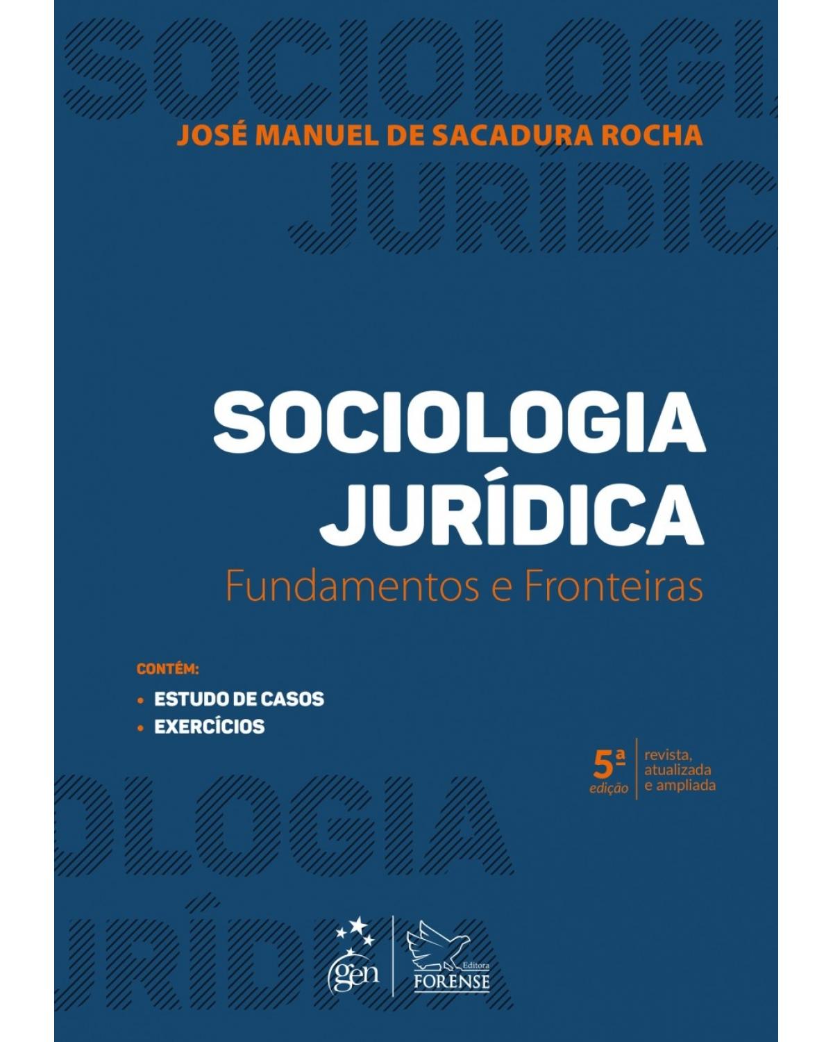Sociologia jurídica - fundamentos e fronteiras - 5ª Edição | 2018