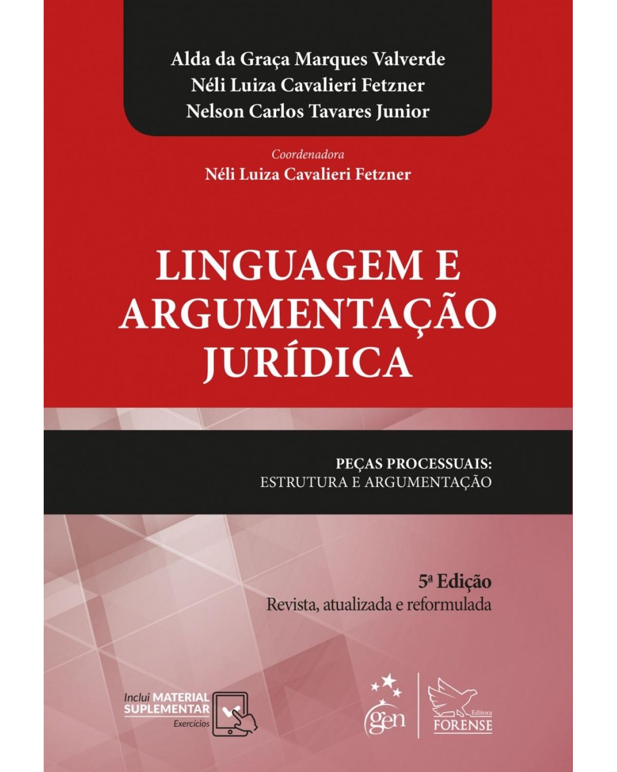Linguagem e argumentação jurídica - peças processuais: estrutura e argumentação - 5ª Edição | 2018
