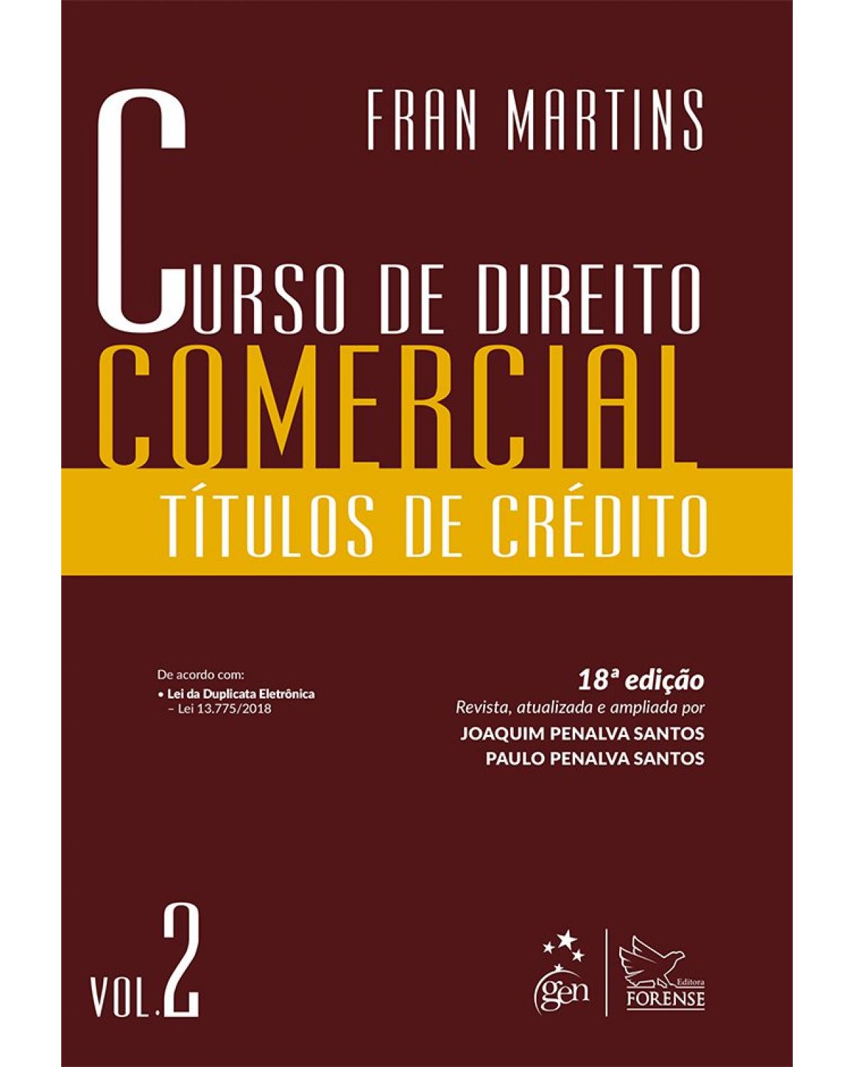 Curso de direito comercial - Volume 2: títulos de crédito - 18ª Edição | 2019