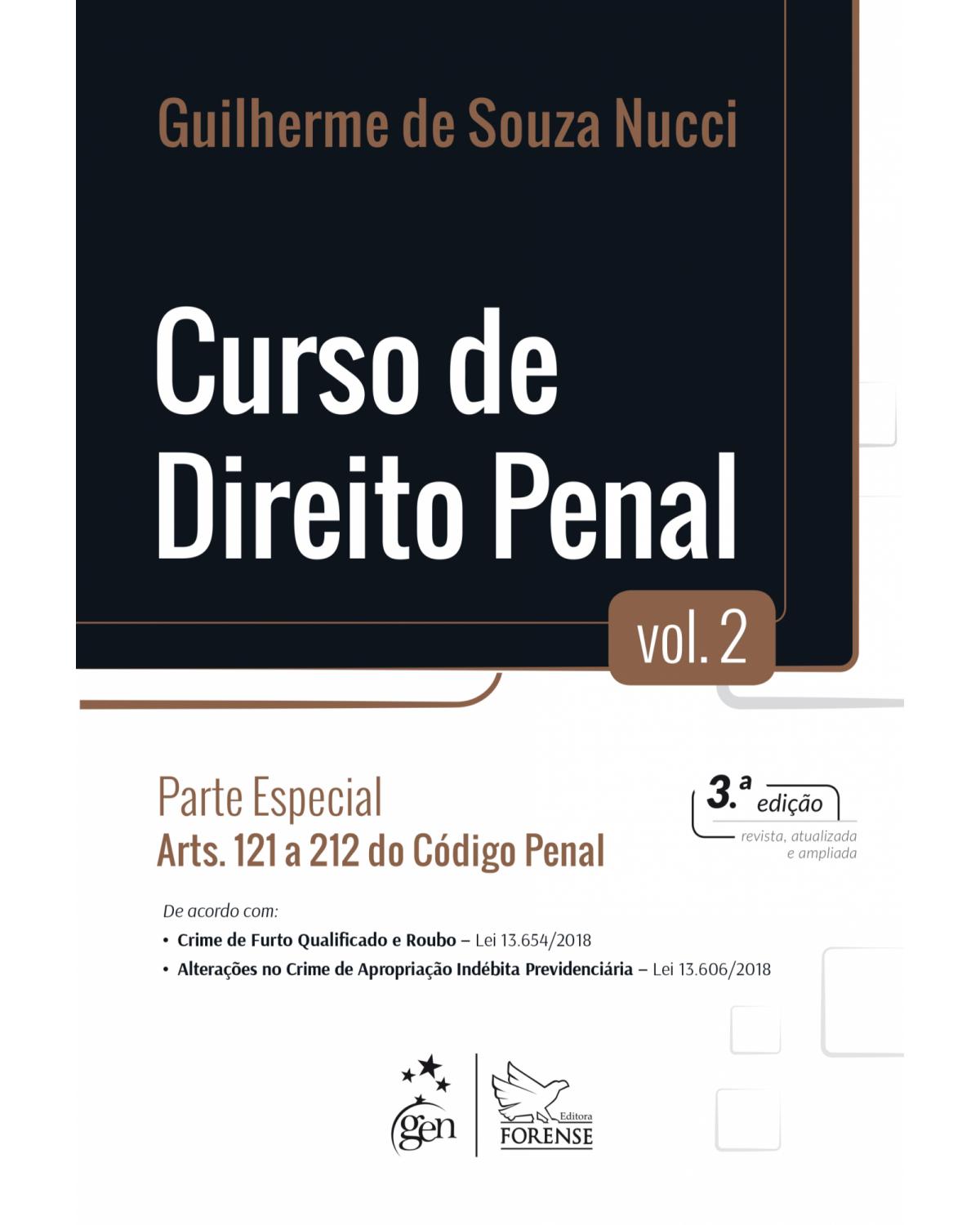 Curso de direito penal - Volume 2: parte especial - Arts. 121 a 212 do código penal - 3ª Edição | 2019