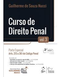 Curso de direito penal - Volume 3: parte especial - Arts. 213 a 361 do código penal - 3ª Edição | 2019