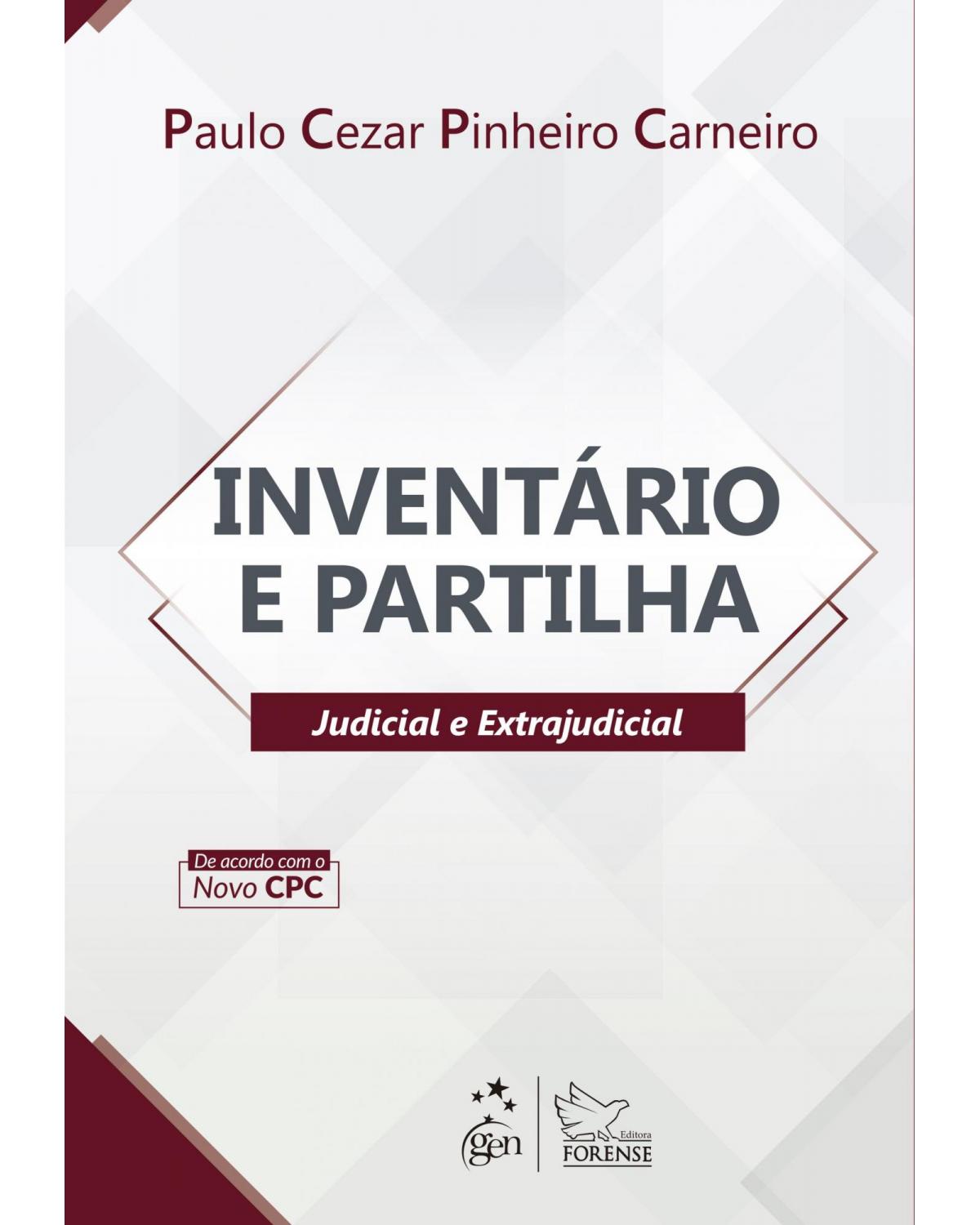 Inventário e partilha - judicial e extrajudicial - 1ª Edição | 2019