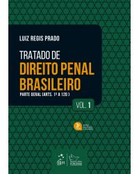 Tratado de direito penal brasileiro - Volume 1: parte geral (Arts. 1º a 120) - 3ª Edição | 2019