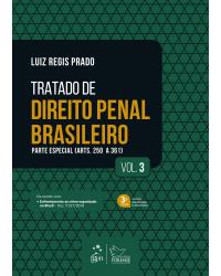 Tratado de direito penal brasileiro - Volume 3: parte especial (arts. 250 a 361) - 3ª Edição | 2019