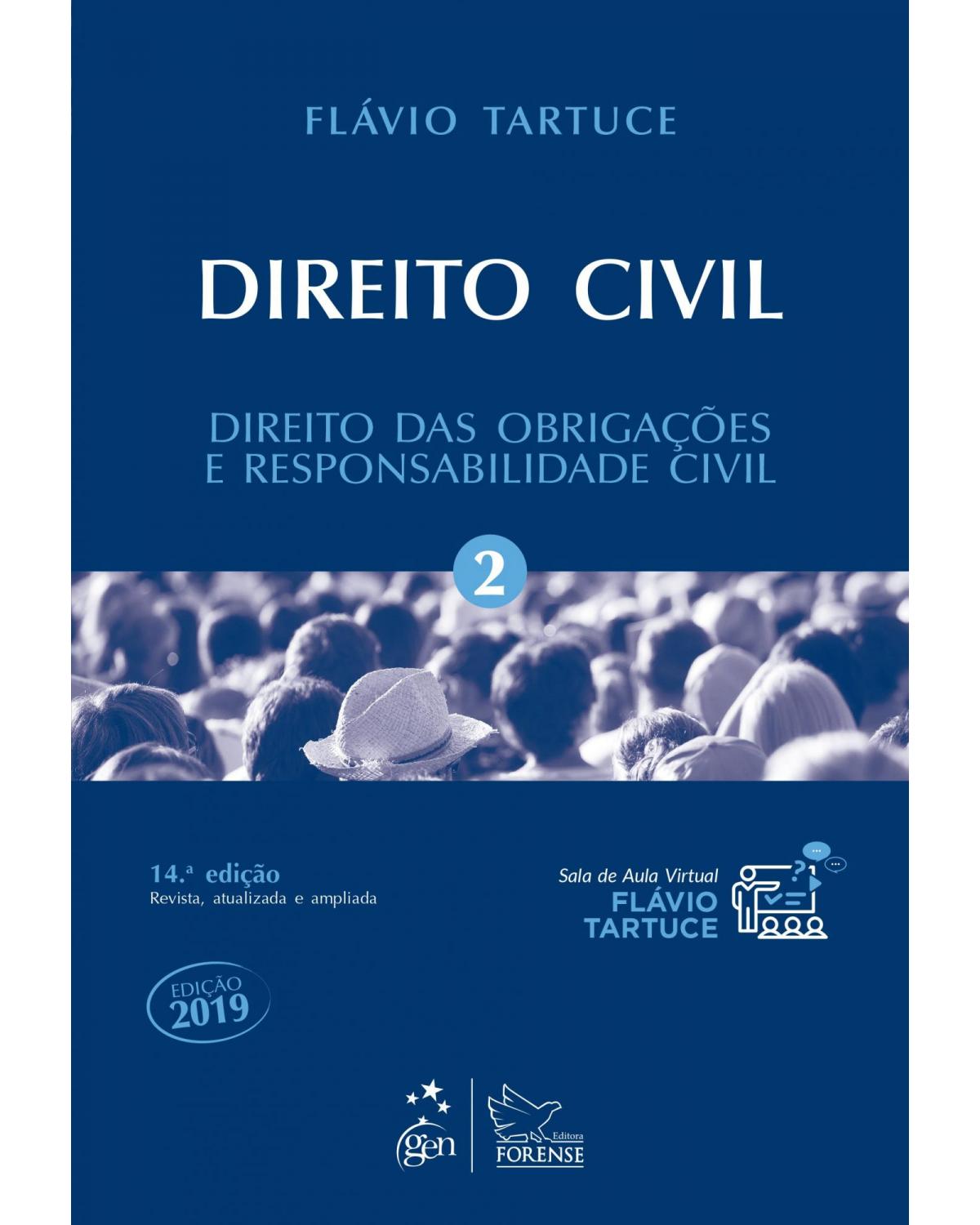 Direito Civil - Vol. 2 - Direito das Obrigações e Responsabilidade Civil - Volume 2: direito das obrigações e responsabilidade civil - 14ª Edição | 2019