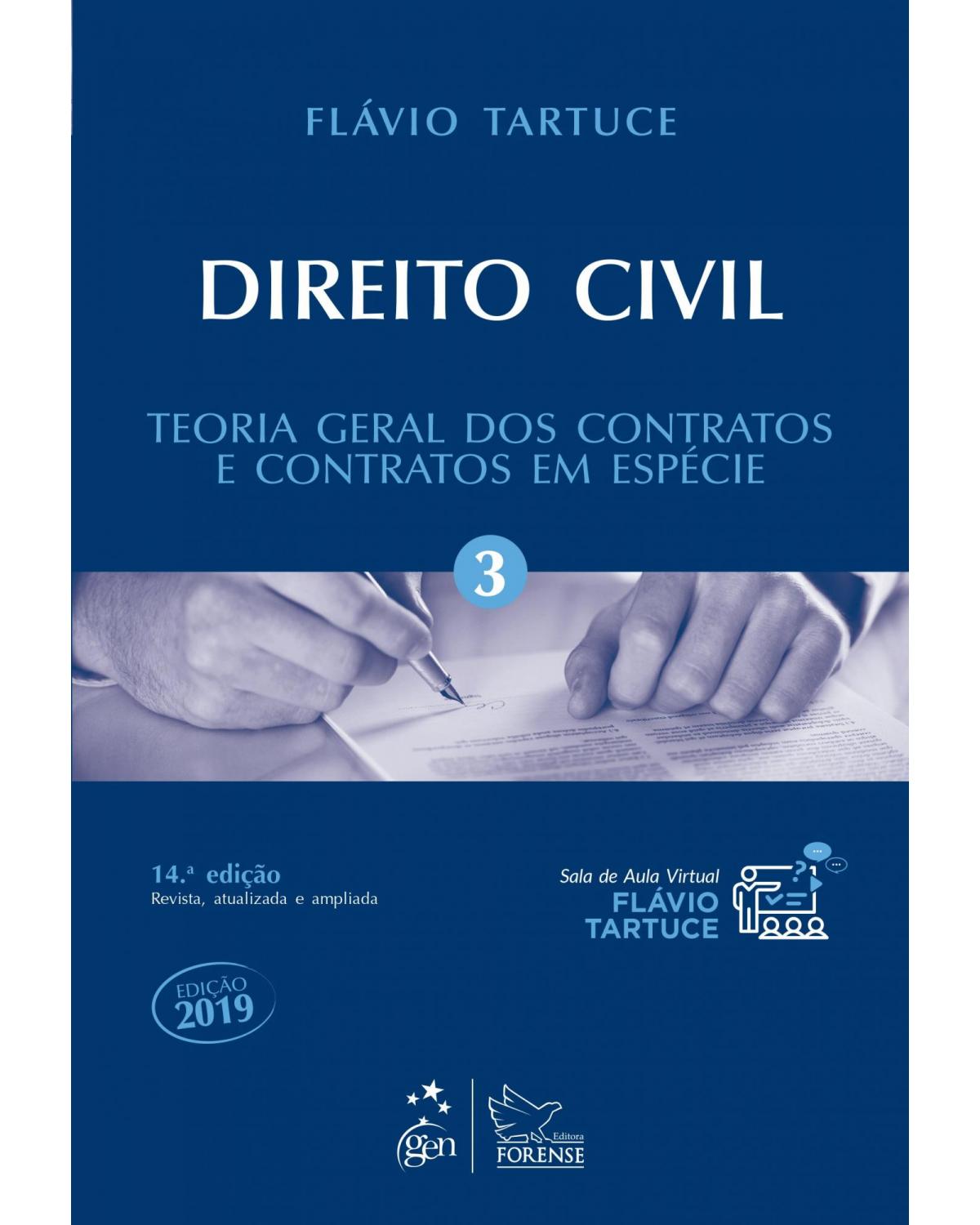 Direito civil - Volume 3: teoria geral dos contratos e contratos em espécie - 14ª Edição | 2019