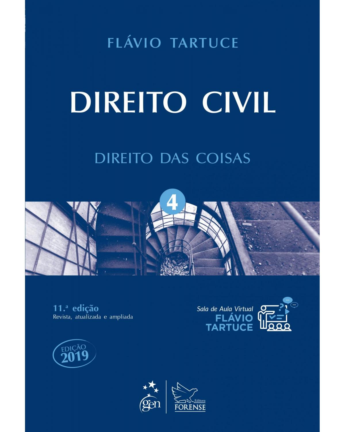 Direito civil - Volume 4: direito das coisas - 11ª Edição | 2019