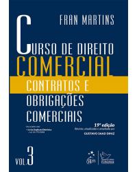 Curso de direito comercial - Volume 3: contratos e obrigações comerciais - 19ª Edição | 2019