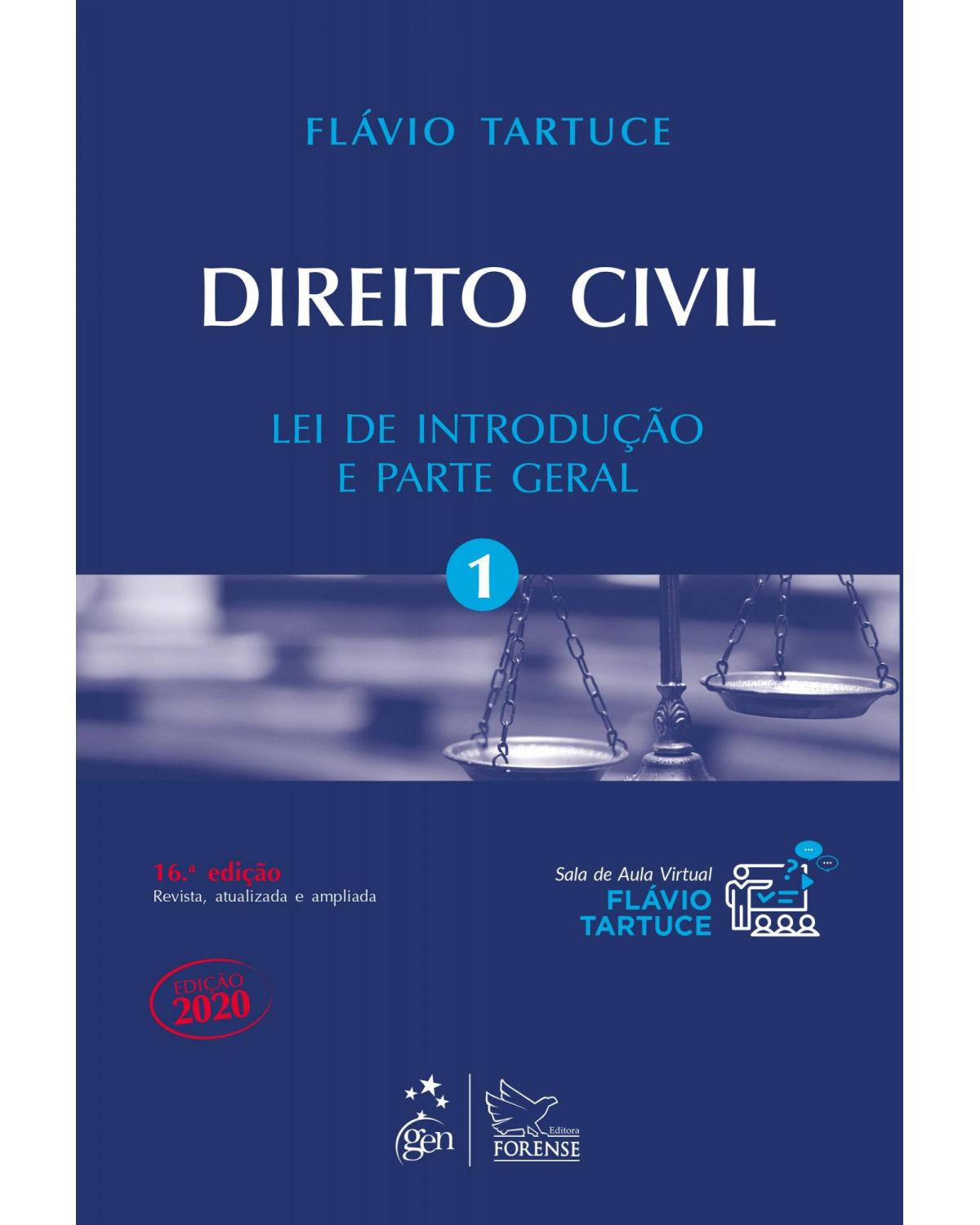 Direito Civil - Lei de Introdução e Parte Geral - Vol. 1 - Volume 1: lei de introdução e parte geral - 16ª Edição | 2020