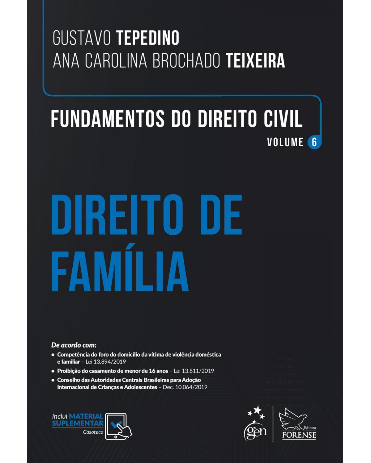 Fundamentos do Direito Civil - Direito de Família - Vol. 6 - Volume 6: direito de família - 1ª Edição | 2020