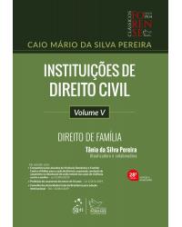 Instituições de direito civil - Volume 5: direito de família - 28ª Edição | 2020