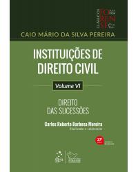 Instituições de direito civil - Volume 4: direito das sucessões - 27ª Edição | 2020