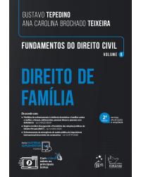 Fundamentos do Direito Civil - Direito de Família - Vol. 6 - Volume 6:  - 02ª Edição | 2021