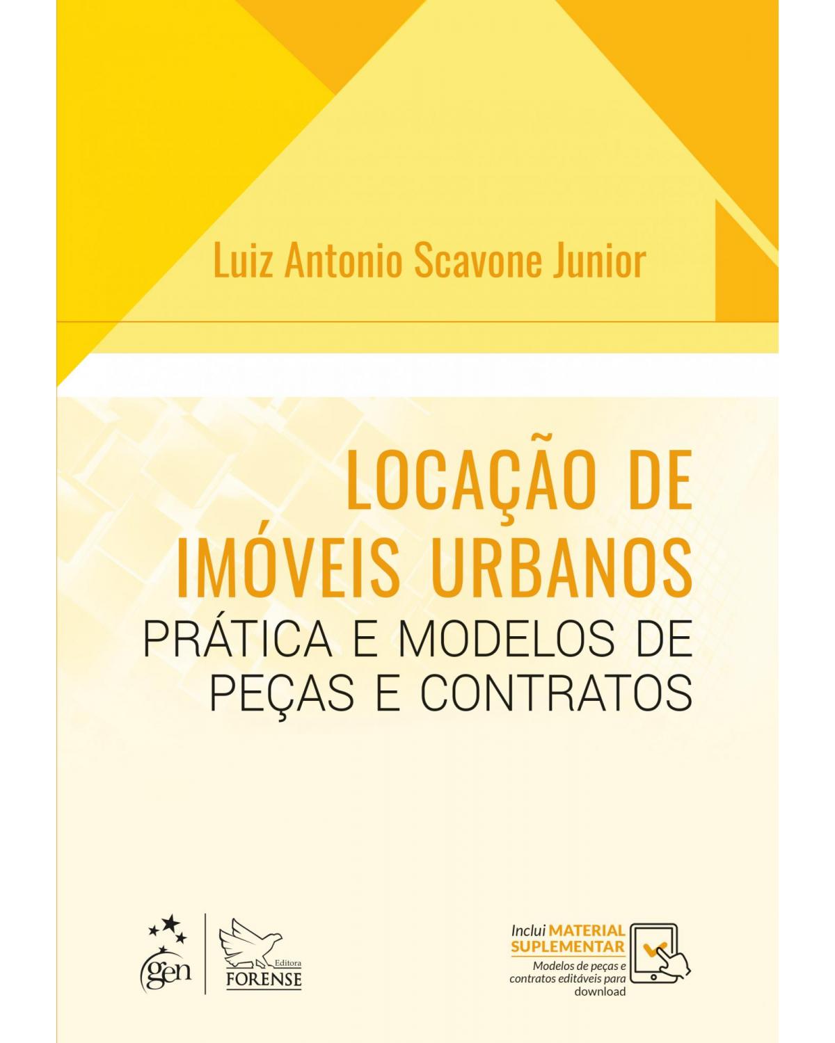 Locação de imóveis urbanos - prática e modelos de peças e contratos - 1ª Edição | 2021