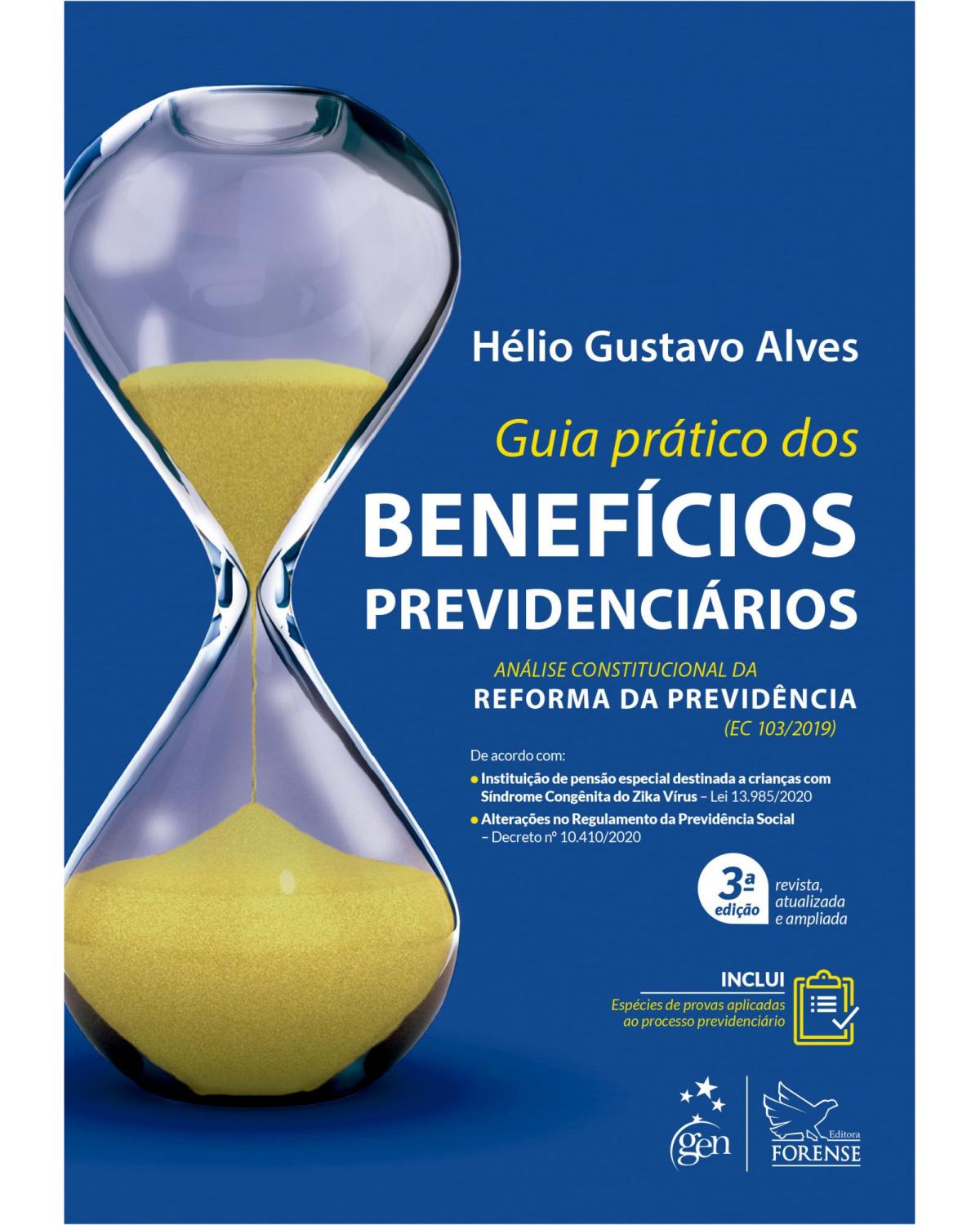 Guia prático dos benefícios previdenciários - 3ª Edição | 2021