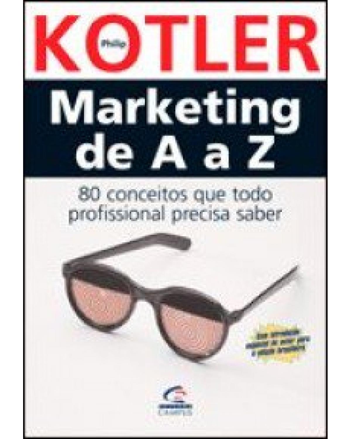 Marketing de A a Z - 80 conceitos que todo profissional precisa saber - 1ª Edição | 2003