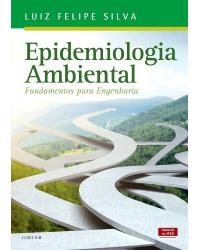 Epidemiologia ambiental - fundamentos para engenharia - 1ª Edição | 2016