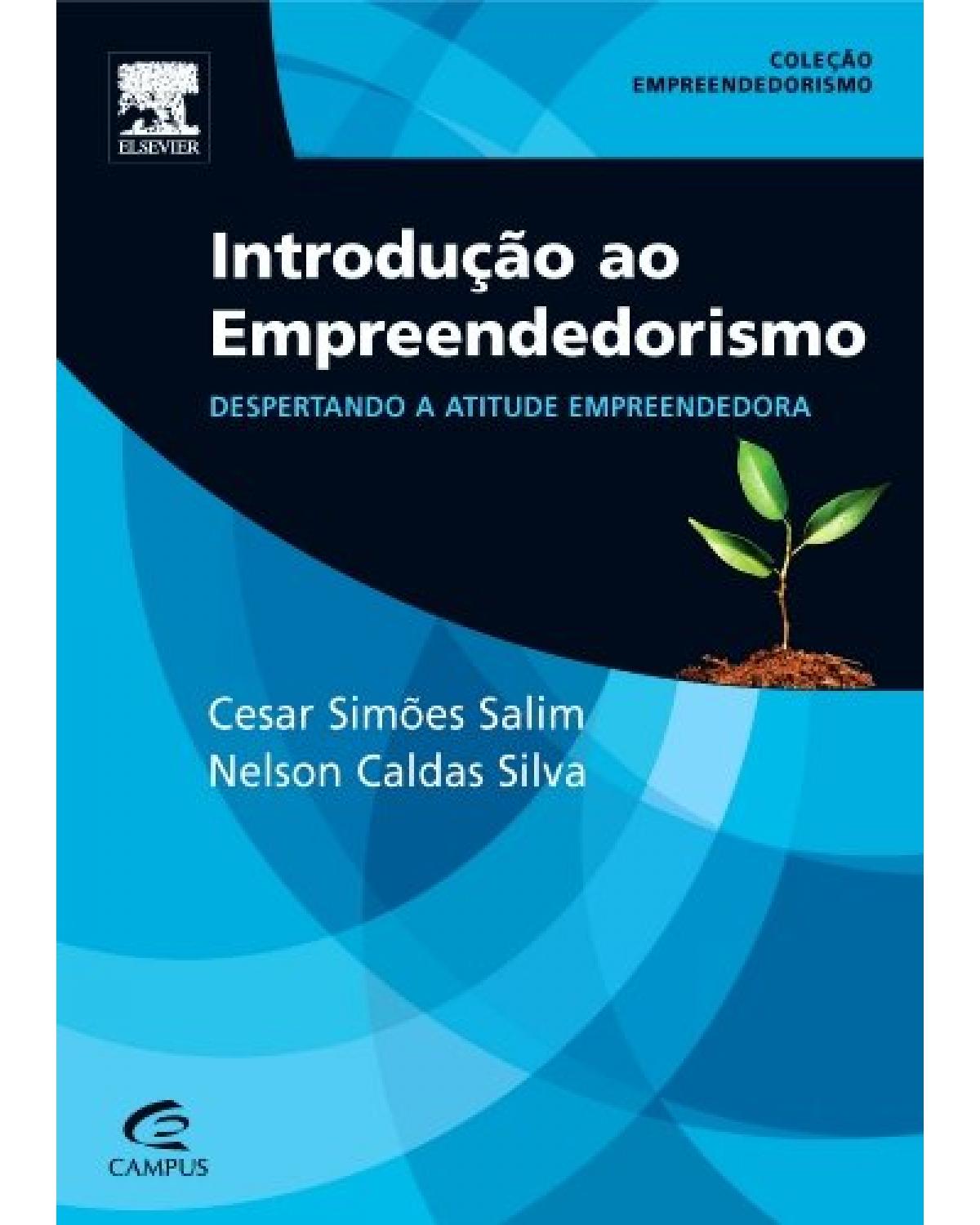 Introdução ao empreendedorismo - despertando a atitude empreendedora - 1ª Edição | 2009